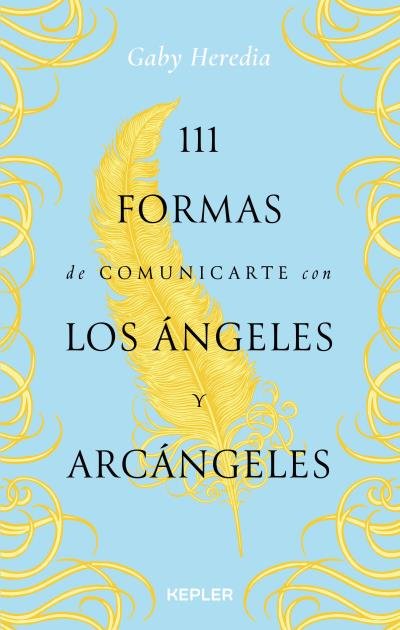 111 Formas de Comunicarte con los Angeles y Arcangeles-Gaby Heredia