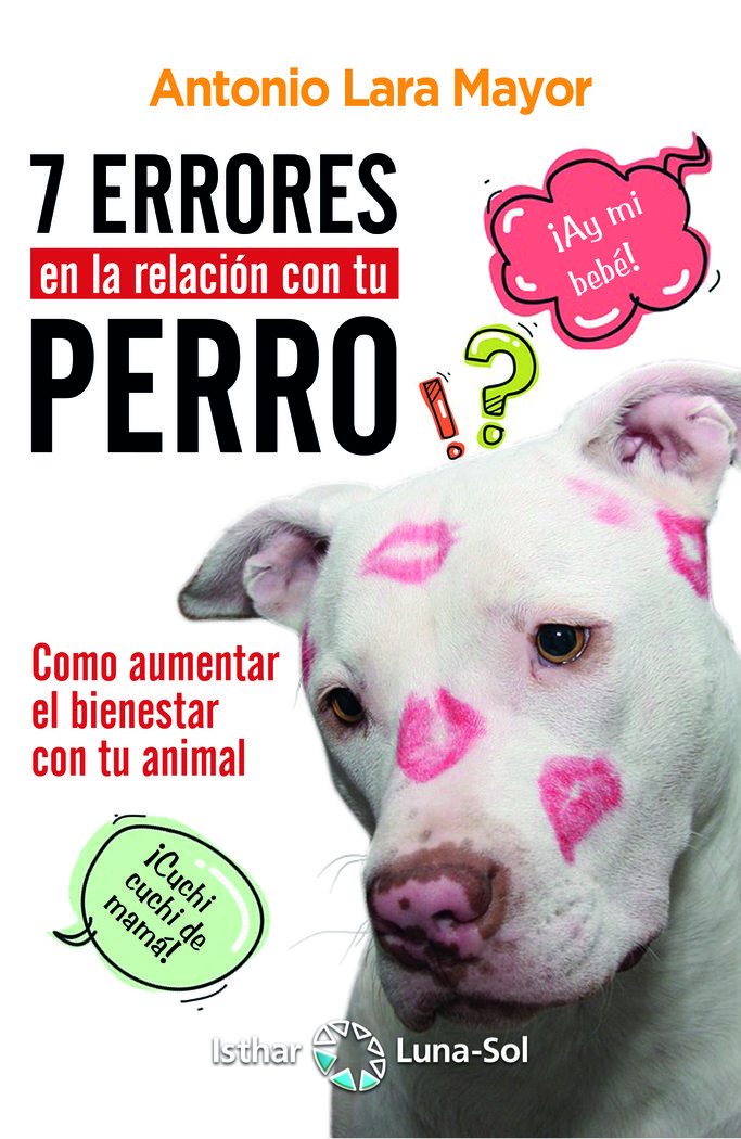 7 Errores En la Relacion con Tu Perro-Lara Mayor Antonio