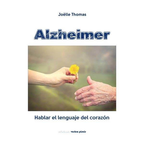 Alzheimer Hablar el Lenguaje Del Corazon-Joelle