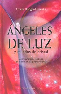 Angeles de Luz y Mundos de Cristal-Klinger-omenka Ursula