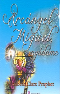 Arcangel Miguel Ayudame-Prophet Elizabeth