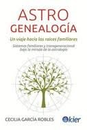 Astrogenealogia Un Viaje Hacia las Raices Familiares-Garcia Robles Cecilia