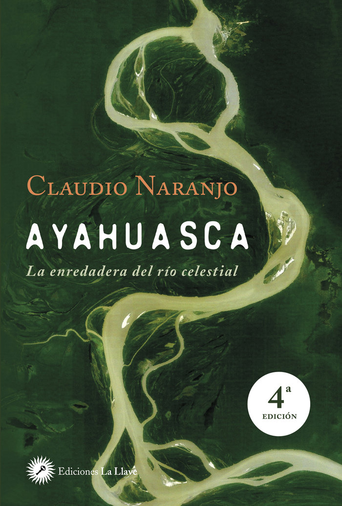 Ayahuasca la Enredadera Del Rio Celestial-Naranjo Claudio