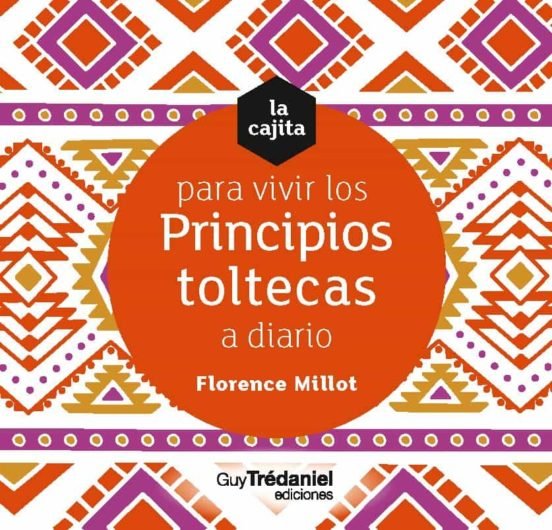 Cajita Vivir Principios Toltecas a Diario-Florence Millot