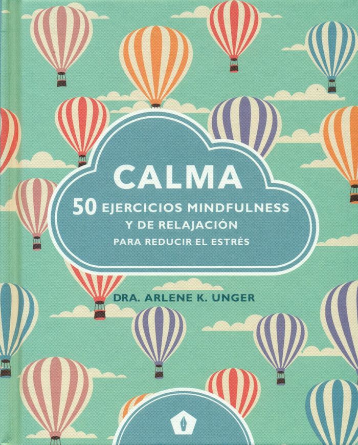 Calma 50 Ejercicios Mindfulness y de Relajacion-Unger Arlene K.