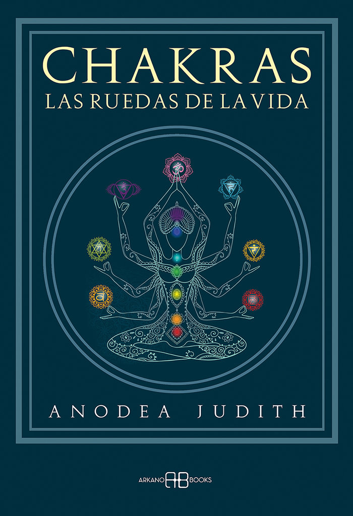 Chakras las Ruedas de la Vida-Judith Anodea
