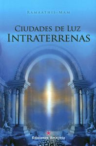 Ciudades de Luz Intraterrenas-Ramaathis-mam