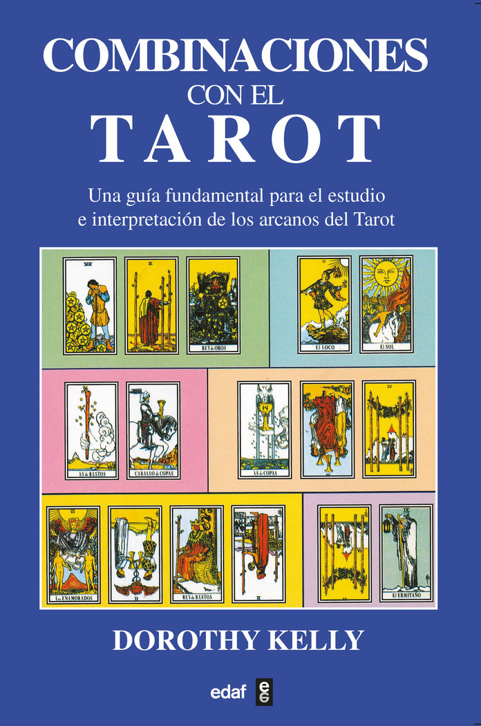 Combinaciones de las Cartas Del Tarot-Kelly Dorothy