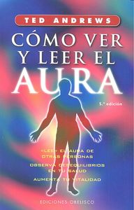 Como Ver y Leer el Aura-Andrews Ted