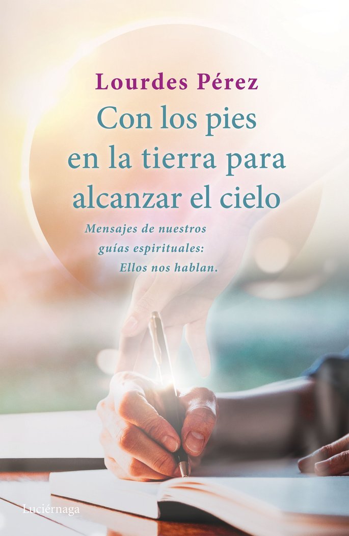 Con los Pies En la Tierra para Alcanzar el Cielo-Pérez Pérez Lourdes