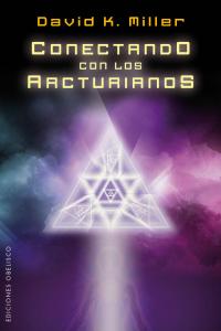 Conectando con los Arcturianos-Miller David K.