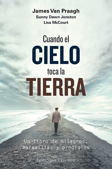Cuando el Cielo Toca la Tierra-Van Praagh James