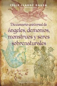 Dicc.universal Angeles Demonios Monstruos y Seres Sobrenatu-Llaugé Dausá Felix