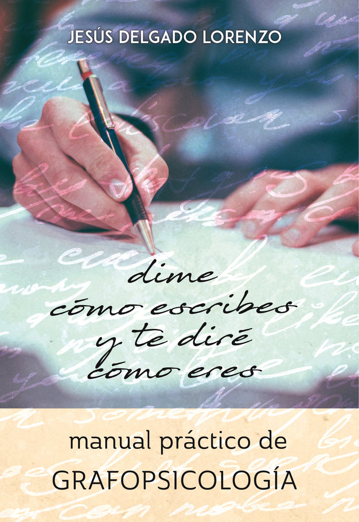 Dime Como Escribes y Te Dire Como Eres-Delgado Jesús