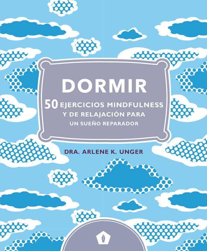 Dormir 50 Ejercicios Mindfulness y de Relajacion-Unger Arlene K.