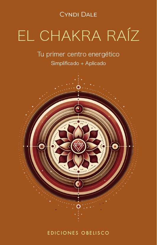 El Chakra Raiz Tu Primer Centro Energetico-Dale Cyndi