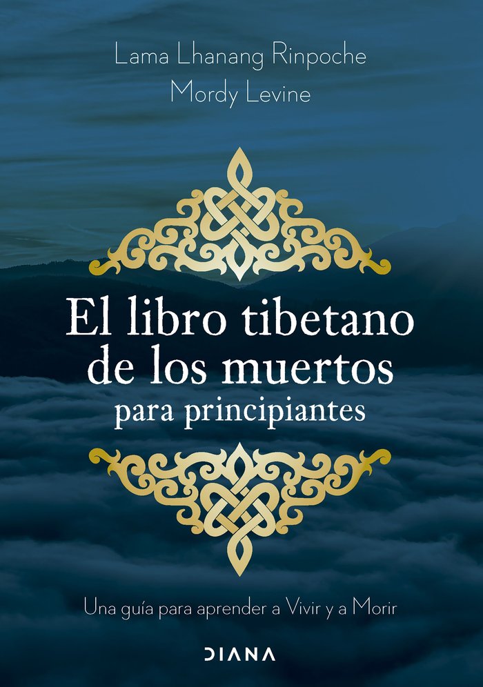 El Libro Tibetano de los Muertos para Principiantes-Lama Lhanang Rinpoche