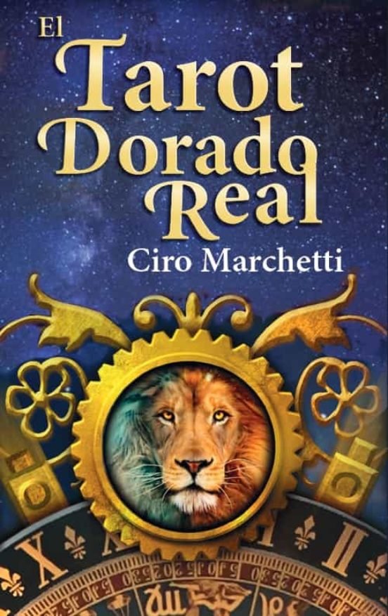 El Tarot Dorado Real-Ciro Marchetti