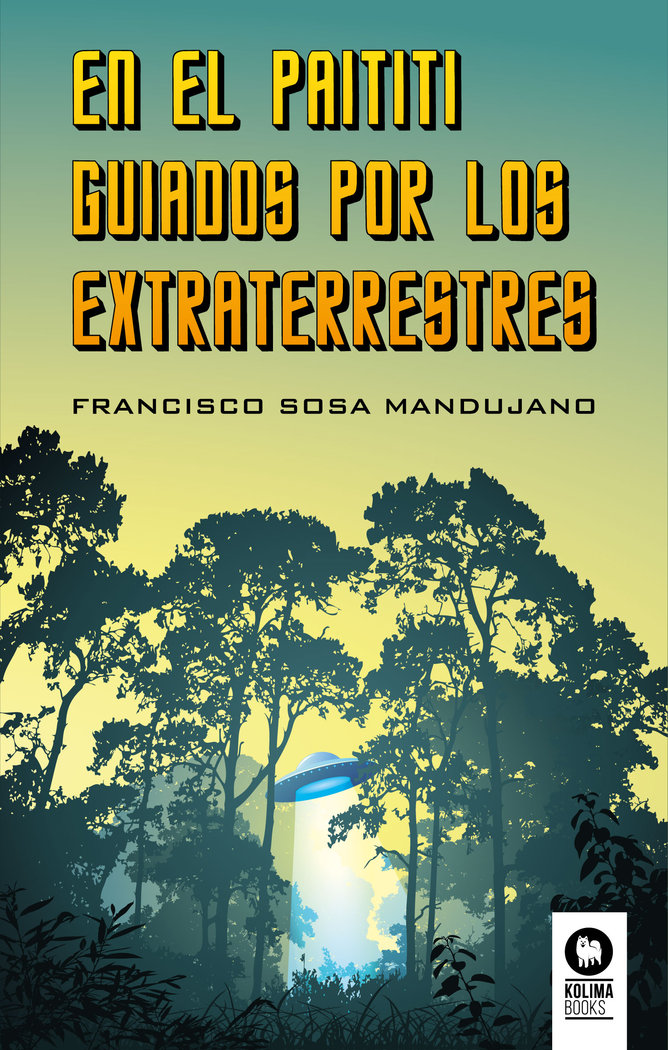 En el Paititi Guiados por los Extraterrestres-Sosa Mandujano Francisco