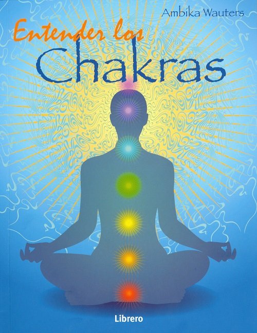 Entender los Chakras-Wauters Ambika