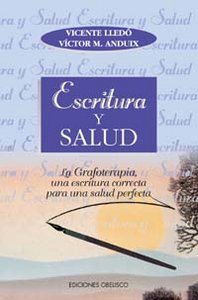 Escritura y Salud. Grafoterapia Una Escritura Correcta para-Lledo Vicente