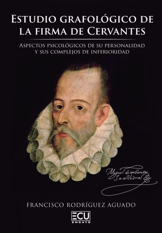 Estudio Grafologico de la Firma de Cervantes. Aspectos Psico-Rodriguez Aguado Francisco