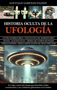 Historia Oculta de la Ufologia-Pazhin Santiago