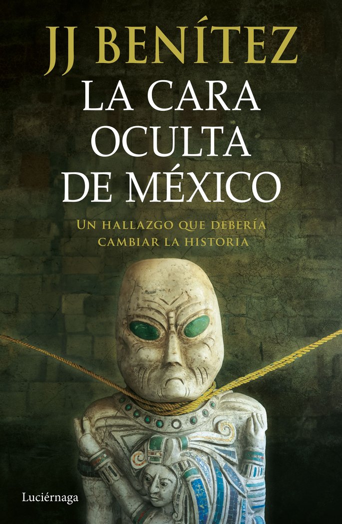 La Cara Oculta de Mexico-Benitez J. J.