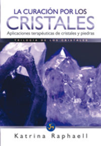La Curacion por los Cristales Trilogia de los Critales Ii Nu-Katrina Raphael