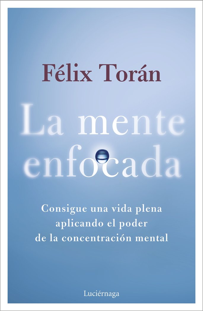La Mente Enfocada-Toran Marti Felix
