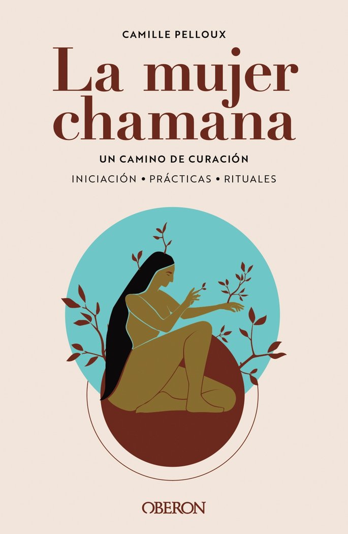 La Mujer Chamana Un Camino de Sanacion-Pelloux Camille