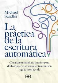 La Practica de la Escritura Automatica-Sandler Michael