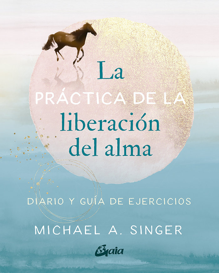 La Practica de la Liberacion Del Alma-A Singer Michael