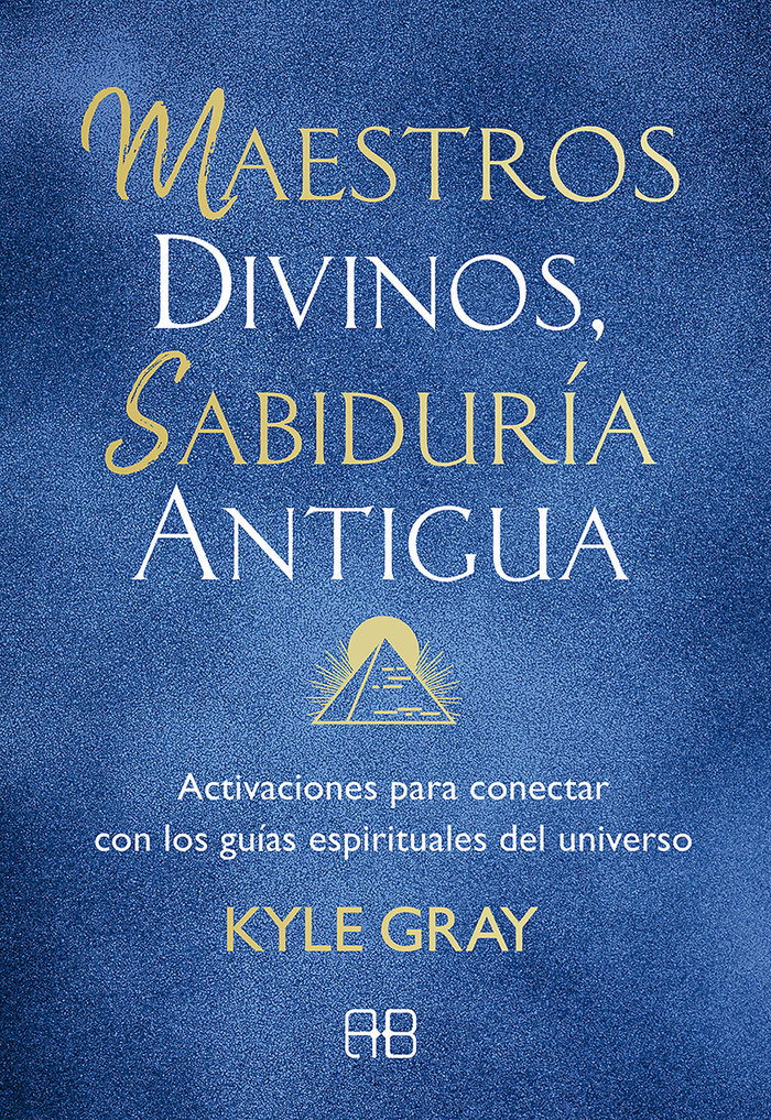 Maestros Divinos Sabiduria Antigua-Gray Kyle