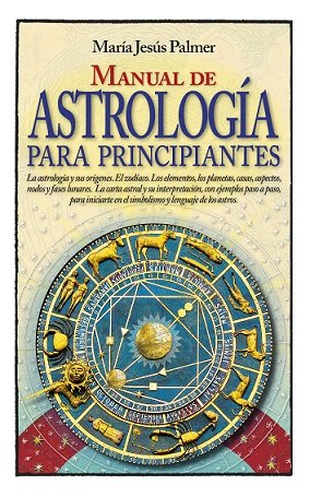 Manual de Astrologia para Principiantes-Palmer Sánchez María Jesús
