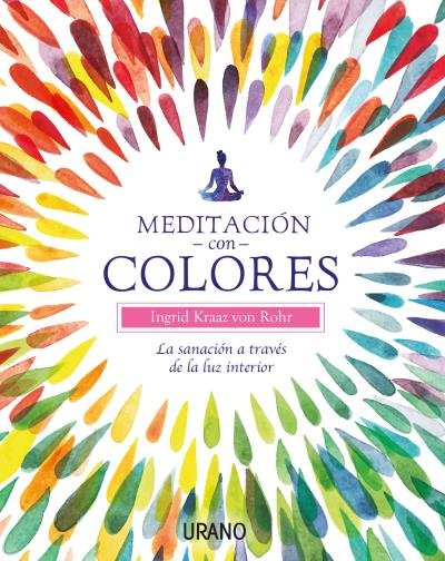 Meditacion con Colores-Kraaz Von Rohr Ingrid