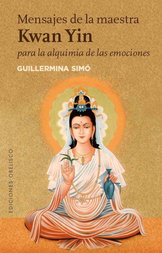 Mensajes de la Maestra Kwan Yin para Alquimia de Emociones-Simó Rico Guillermina