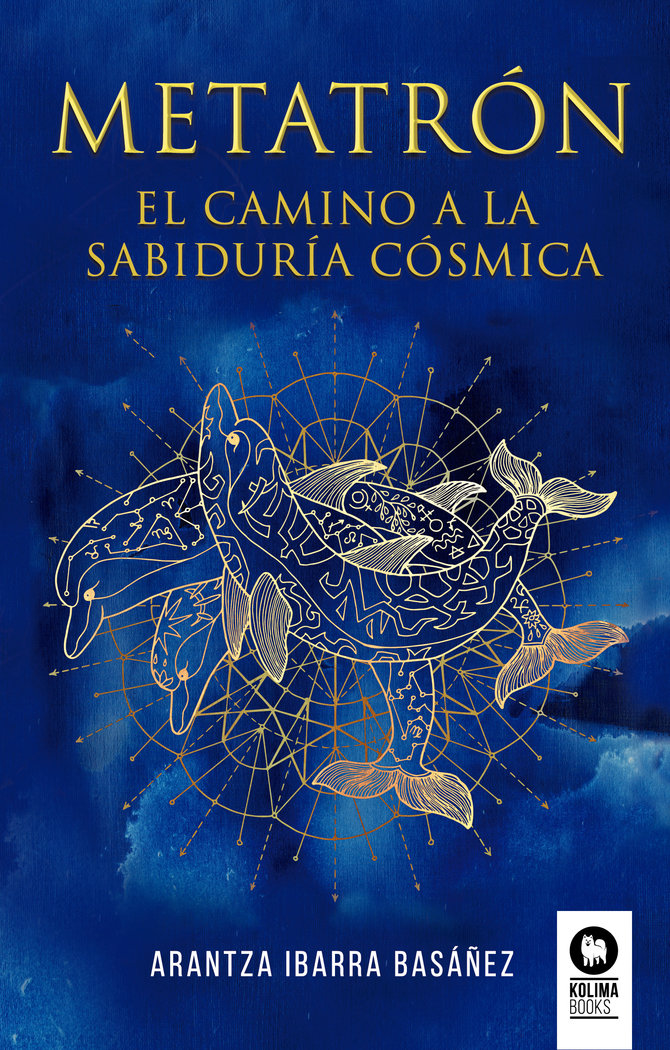 Metatron el Camino a la Sabiduria Cosmica-Ibarra Basáñez Arantza
