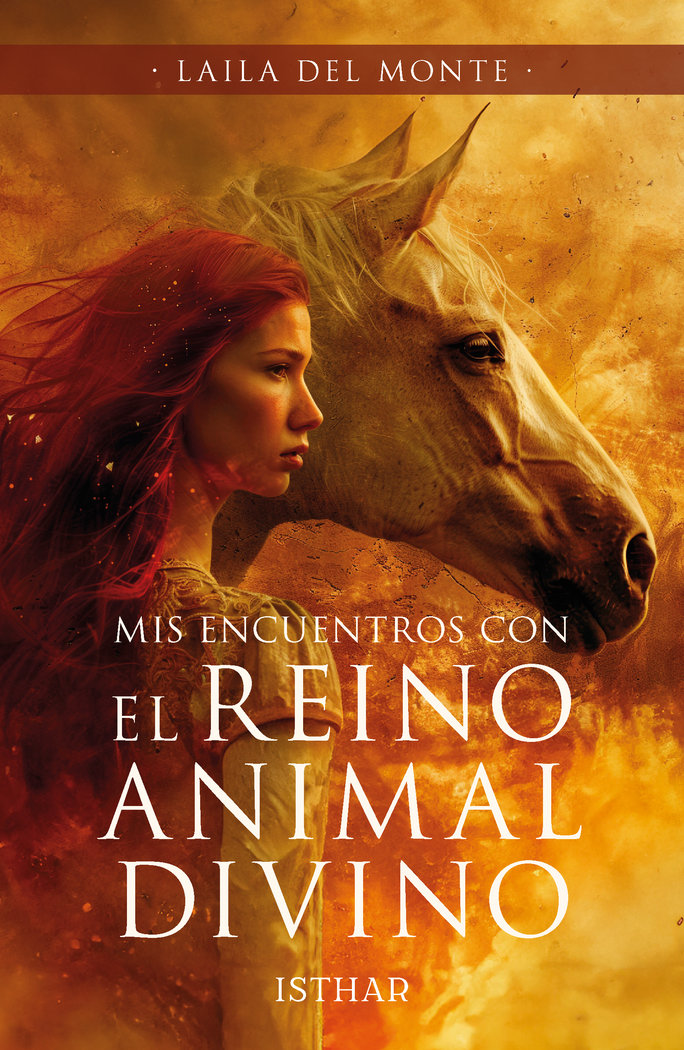 Mis Encuentros con el Reino Animal Divino-Monte Laila Del