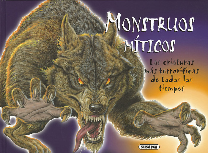Monstruos Miticos las Criaturas Mas Terrorificas de Todos-Susaeta Equipo