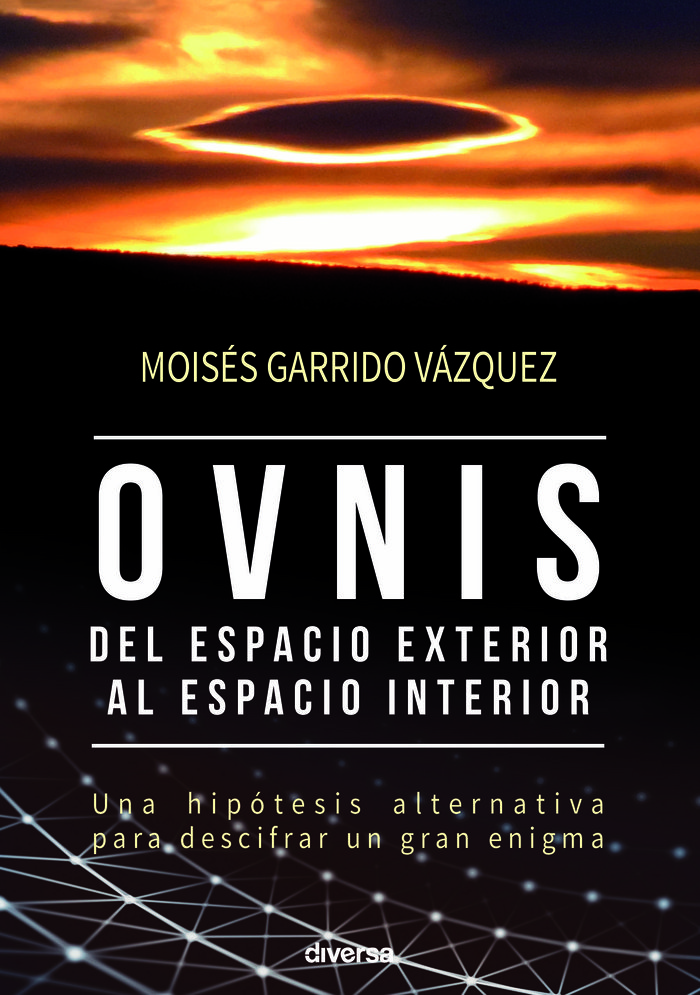 Ovnis Del Espacio Exterior Al Espacio Interior-Garrido Vázquez Moisés