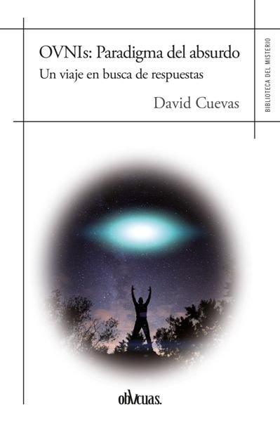 Ovnis Paradigma Del Absurdo-David Cuevas