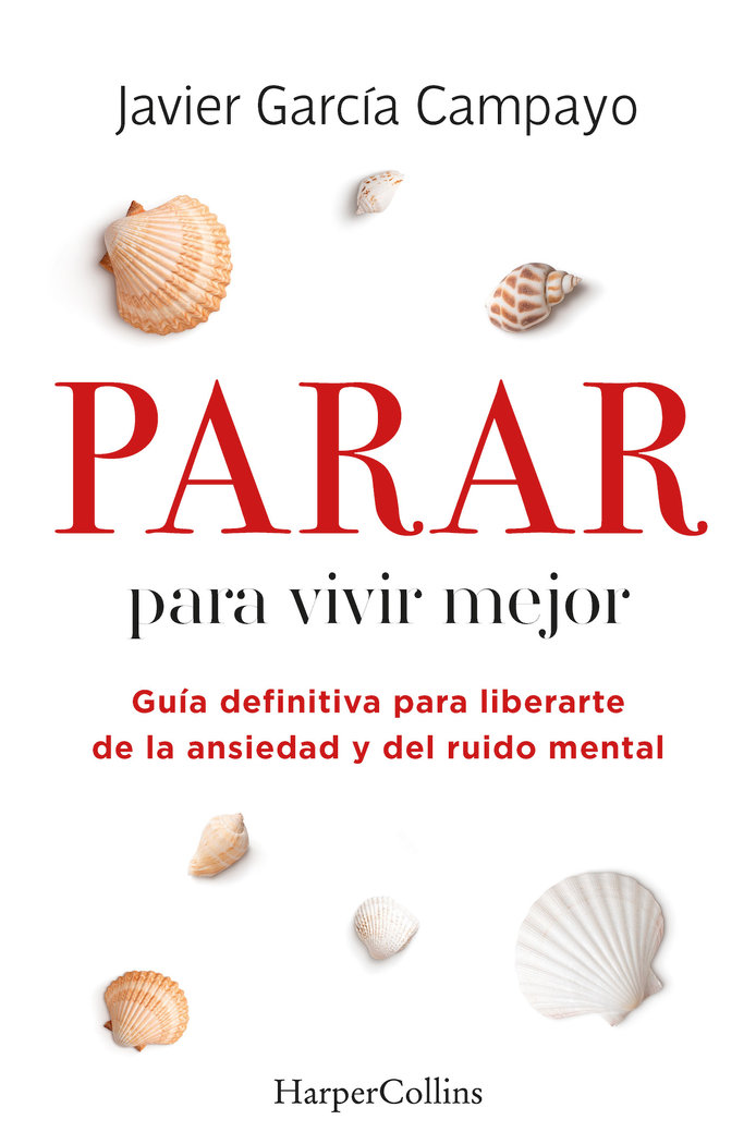 Parar para Vivir Mejor Guia Definitiva para Liberarte de la-Garcia Campayo Javier