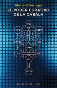 Poder Curativo de la Cabala la-Shlezinger Aharón