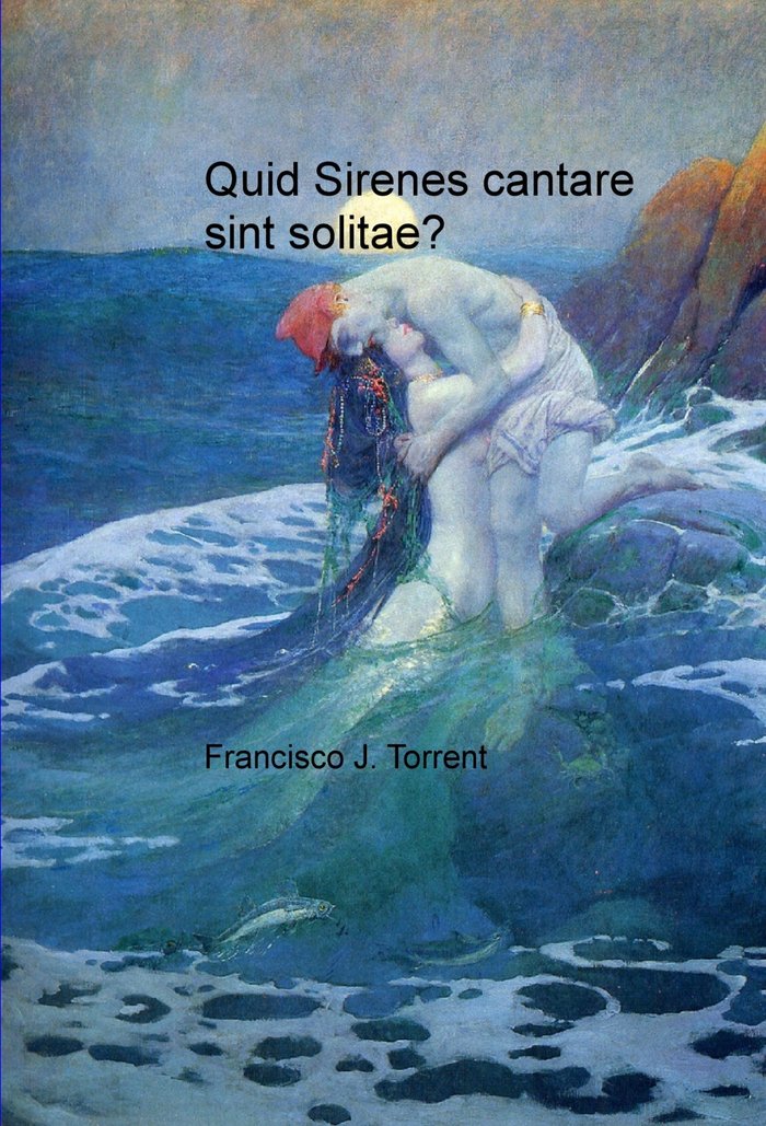 Quid Sirenes Cantare Sint Solitae-Francisco J.torrent