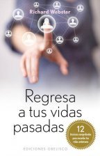 Regresa a Tus Vidas Pasadas-Webster Richard