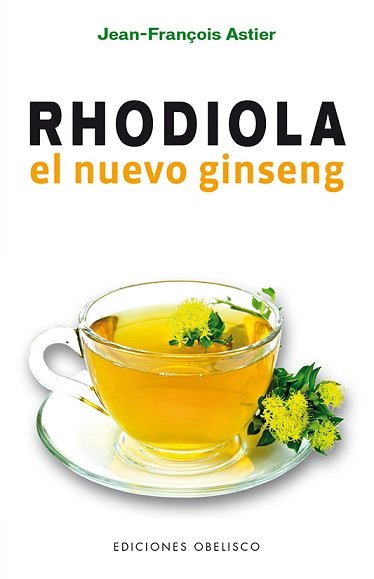 Rhodiola el Nuevo Ginseng-Astier Jean-françois