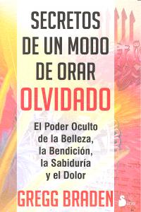 Secretos de Un Modo de Orar Olvidado-Braden Gregg