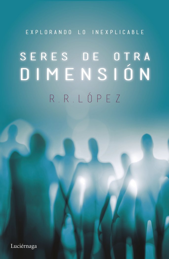 Seres de Otra Dimension-R. López R.