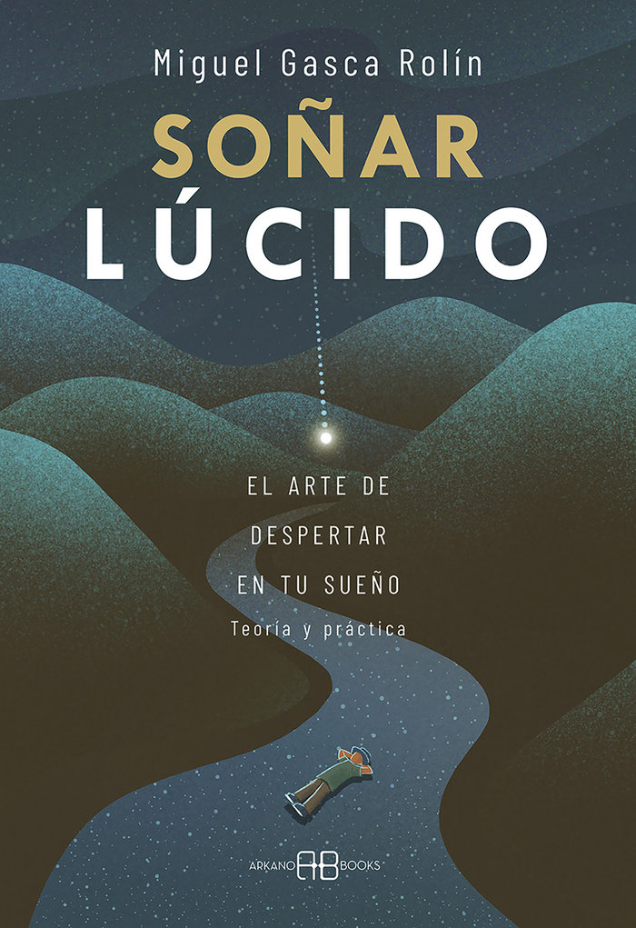 Soñar Lucido-Gasca Rolin Miguel